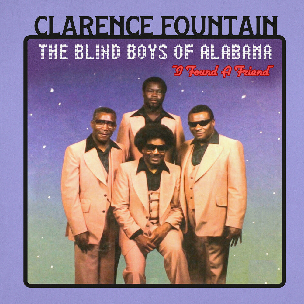 the album cover for Clarence Fountain And The Blind Boys Of Alabama - Found A Friend (Mod)