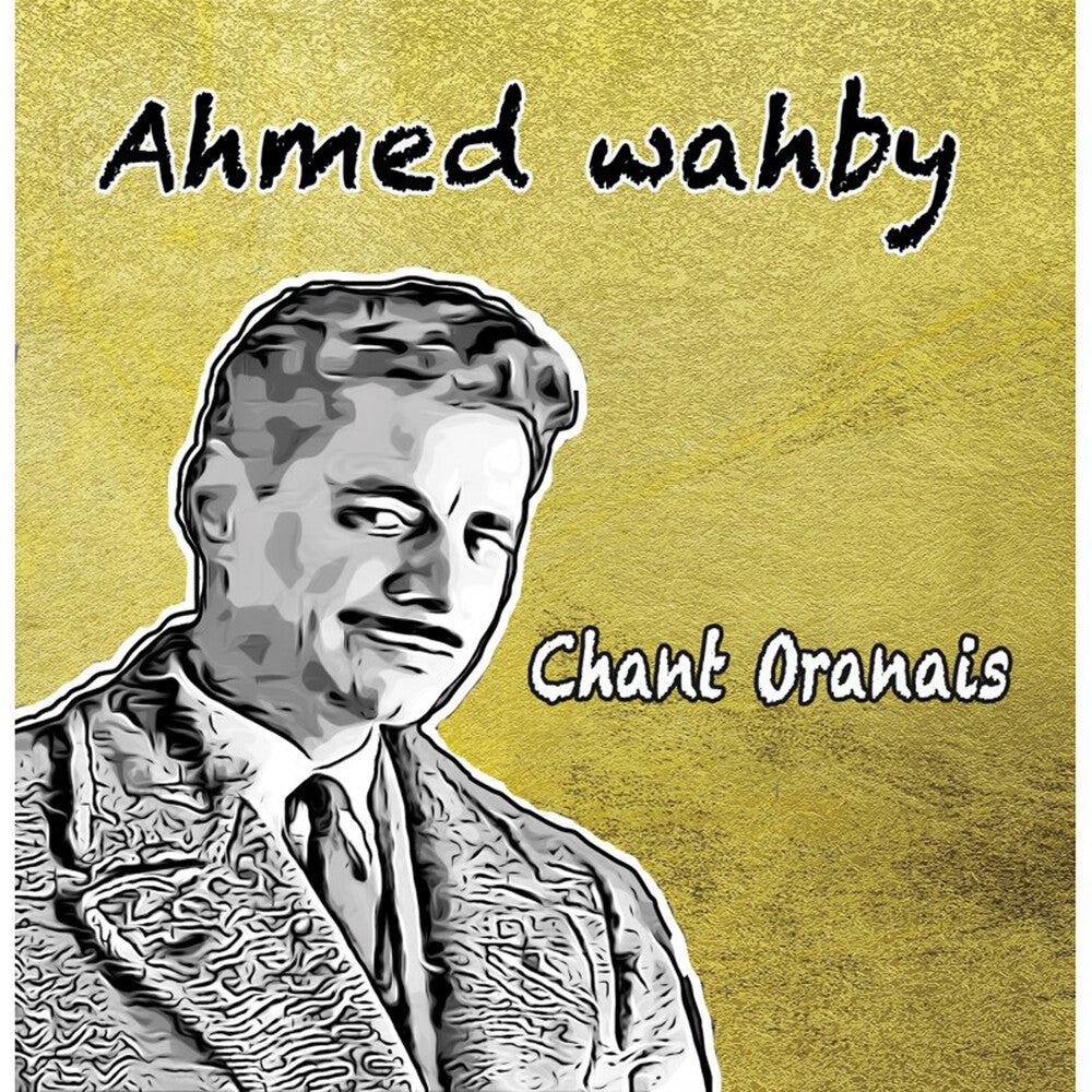 the album cover for Ahmed Wahby - Chant Oranais