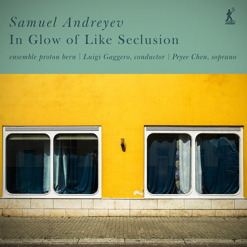 Andreyev / Chen / Ensemble Proton Bern - In Glow Of Like Seclusion - Music CD