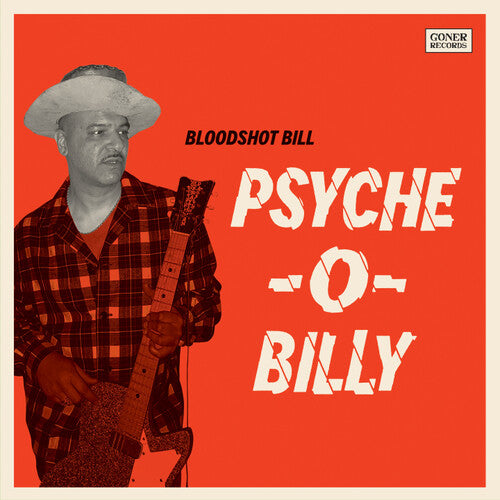 Bloodshot Bill - Psyche-o-billy Vinyl Record
