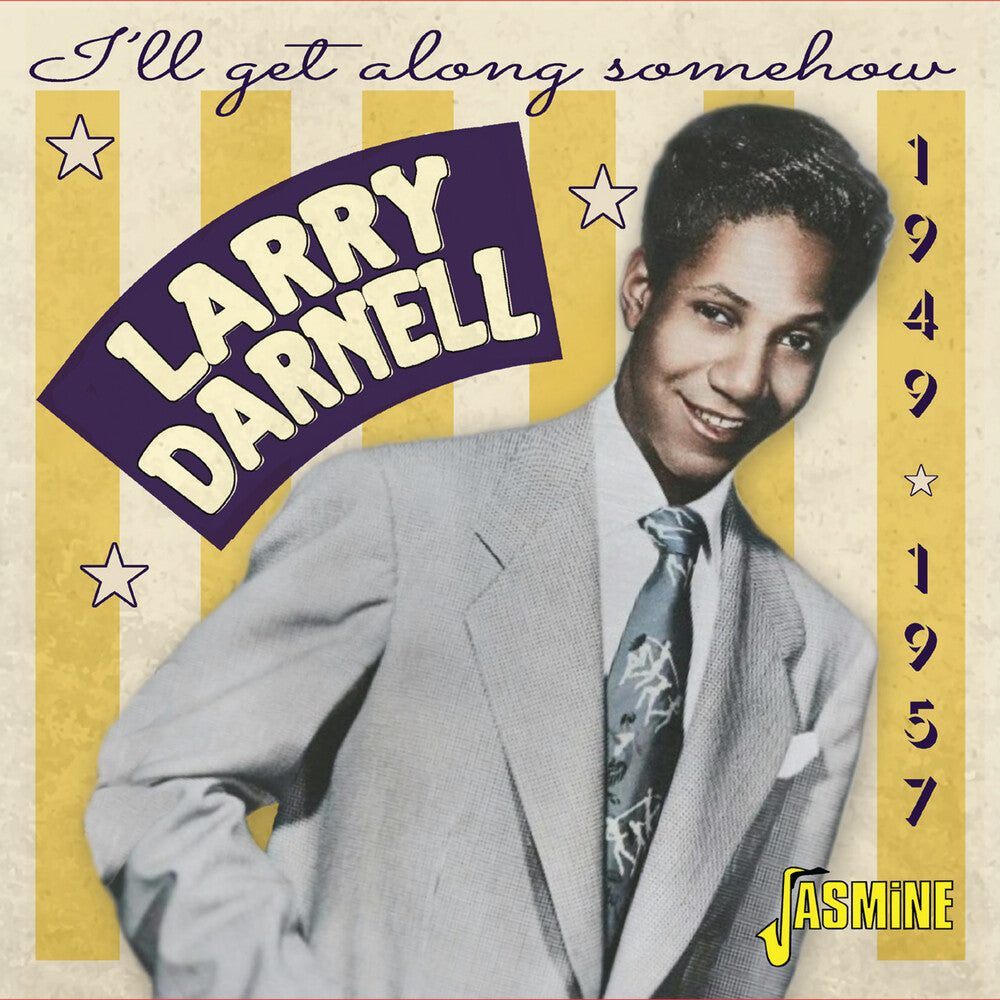 the album cover for Larry Darnell - I'll Get Along Somehow: 1949-1957 (Uk)