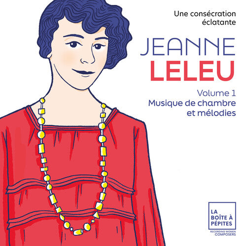 Garnier,marie-laure - Jeanne Leleu: Une Consecration Eclatante Vol. 1 - Music CD
