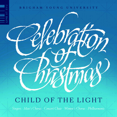 Anderson / Gruber / Thomerson / Byu Philharmonic - Celebration Of Christmas - Child Of The Light - Music CD