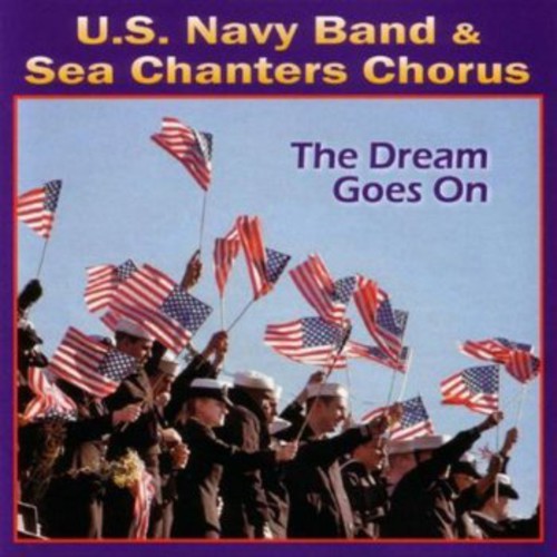 Us Navy Band / Sea Chanters Chorus - Dream Goes On - Music CD