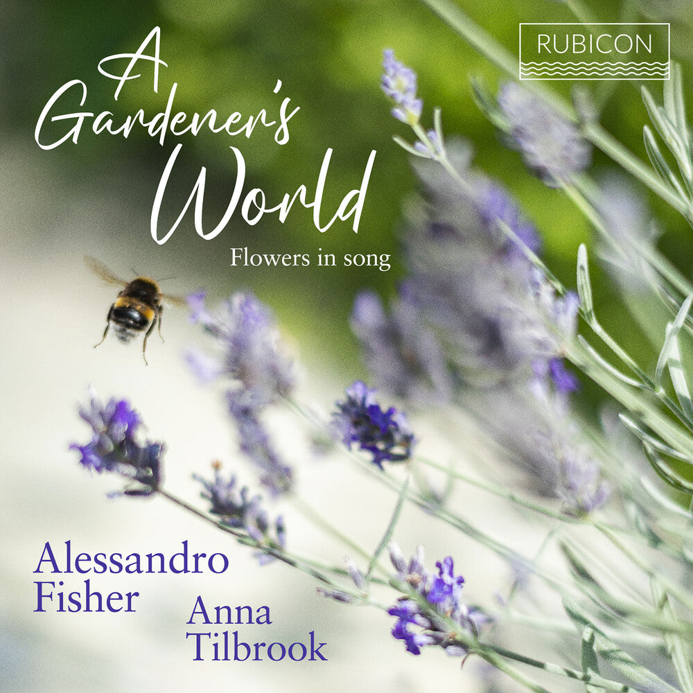the album cover for Alessandro Fisher / Tilbrook,Anna - Gardener's World: Flowers In Song
