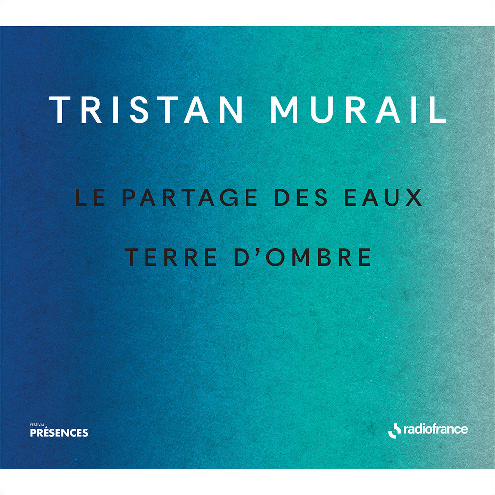 the album cover for Tristan Murail - Le Partages Des Eaux & Terre D'ombre