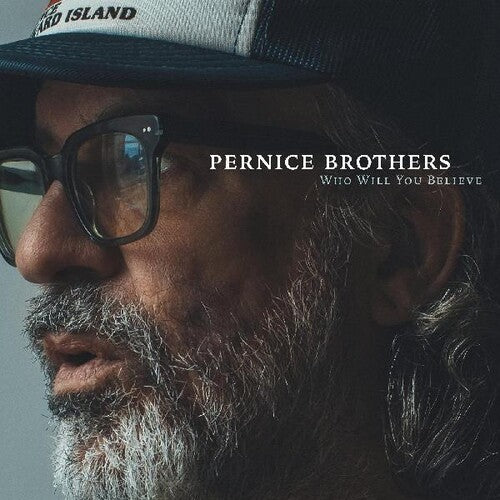 Pernice Brothers - Who Will You Believe - Music CD