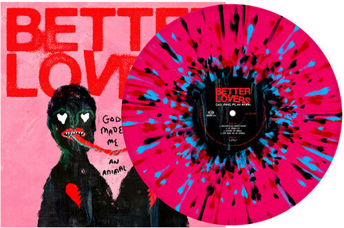 Better Lovers - God Made Me an Animal - Pink, Black, Turquoise and Red Splatter Vinyl Record