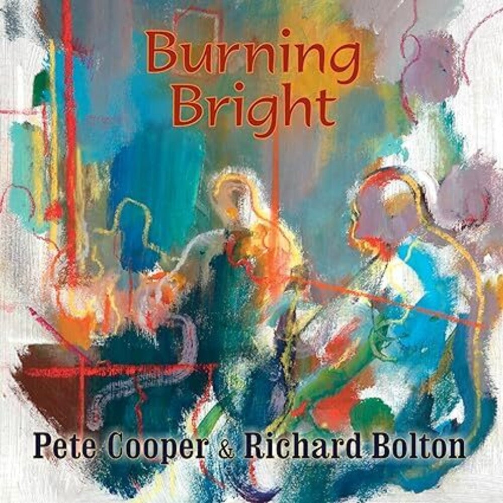 the album cover for Pete Cooper / Bolton,Richard - Burning Bright (Uk)