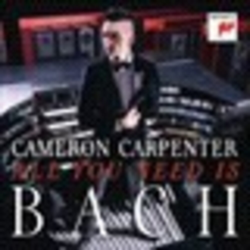 the album cover for Cameron Carpenter - All You Need Is Bach