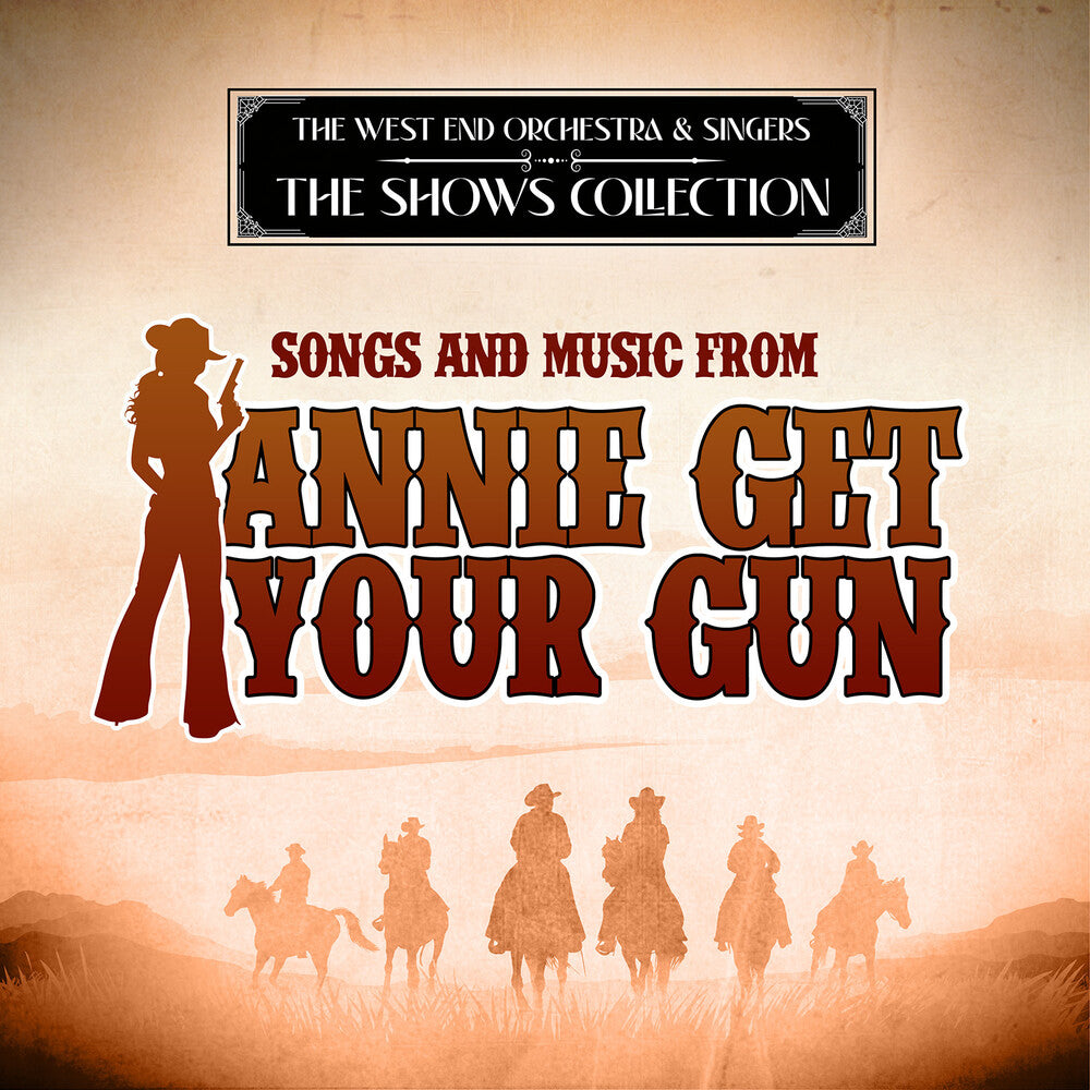 the album cover for West End Orchestra & Singers - Songs and Music from Annie Get Your Gun
