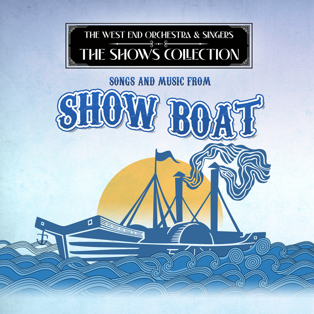 the album cover for West End Orchestra & Singers - Performing Songs and Music from Show Boat