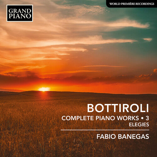 Bottiroli / Banegas - Complete Piano Works, Vol. 3 - Elegies - Music CD