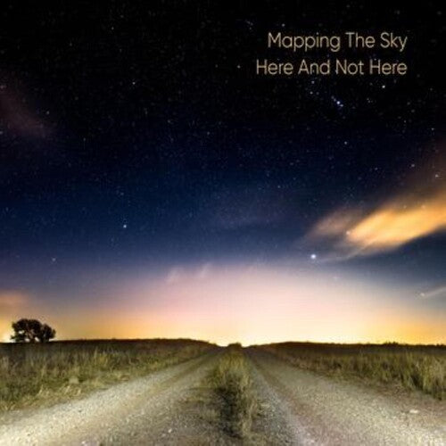 Mapping The Sky - Here And Not Here - Music CD
