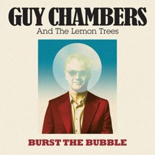 Chambers,guy & The Lemon Trees - Burst The Bubble - Music CD