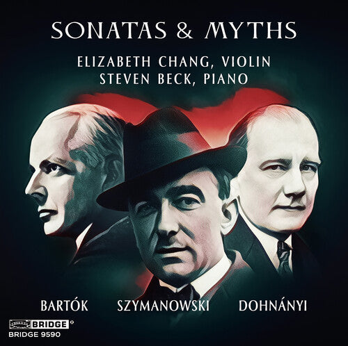 Bartok / Szymanowski / Chang - Sonatas & Myths - Music CD