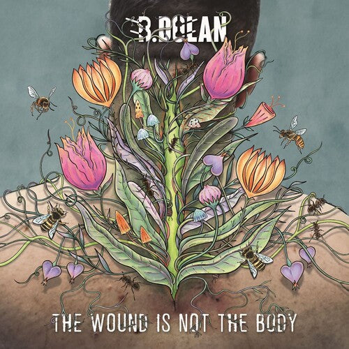 B. Dolan - The Wound Is Not the Body Vinyl Record