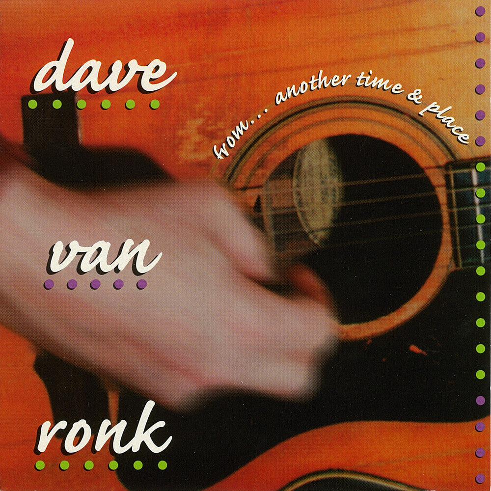 the album cover for Dave Ronk Von - From...Another Time And Place