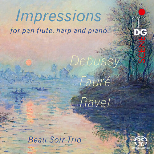 Debussy / Ravel / Faure / Beau Soir Trio - Impressions For Pan Flute, Harp & Piano - Super Audio CD