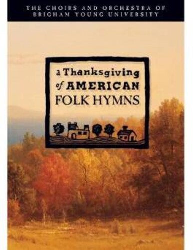 Byu Choirs - Thanksgiving Of American Folk Hymns - DVD