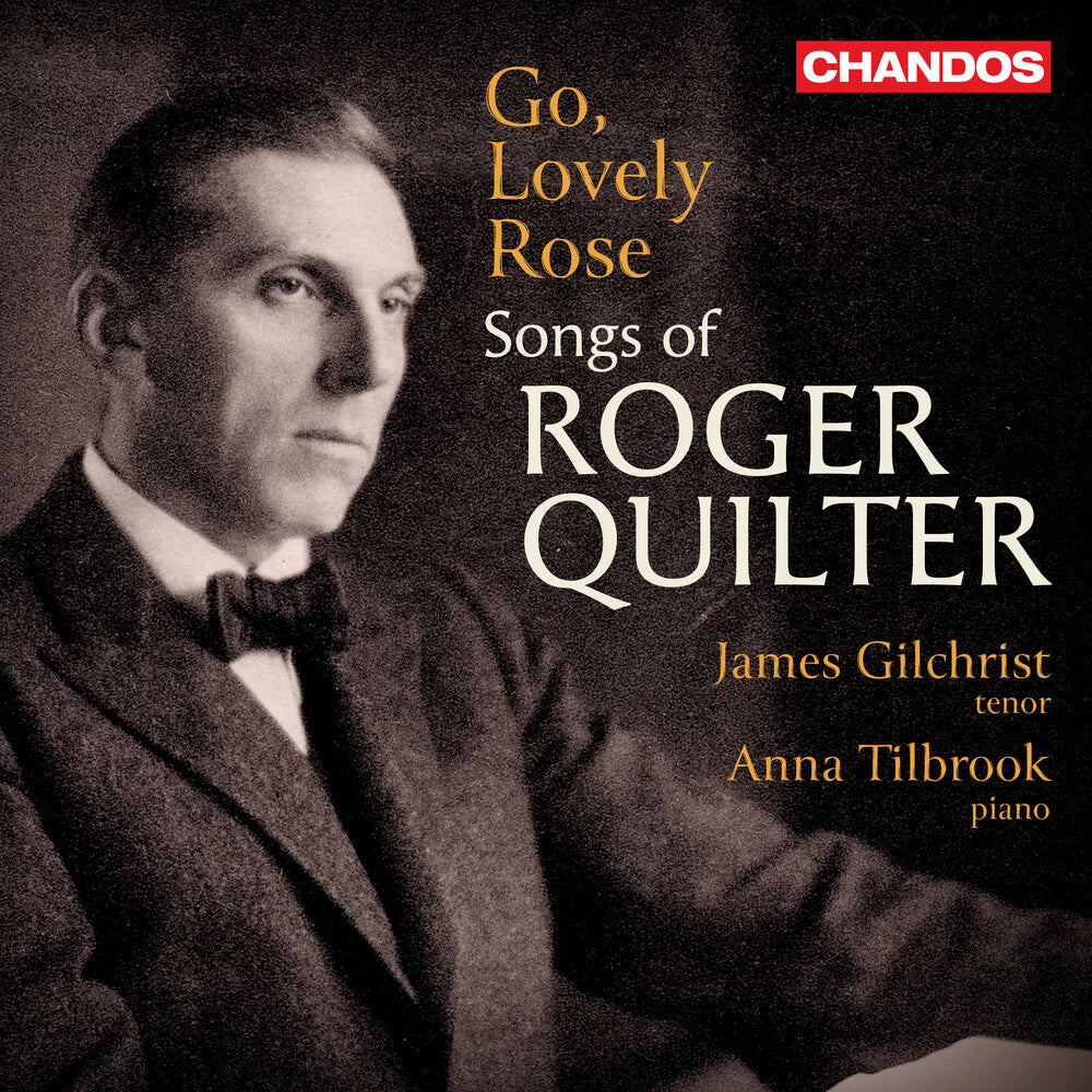 the album cover for Quilter / Gilchrist - Go Lovely Rose - Songs Of Roger Quilter