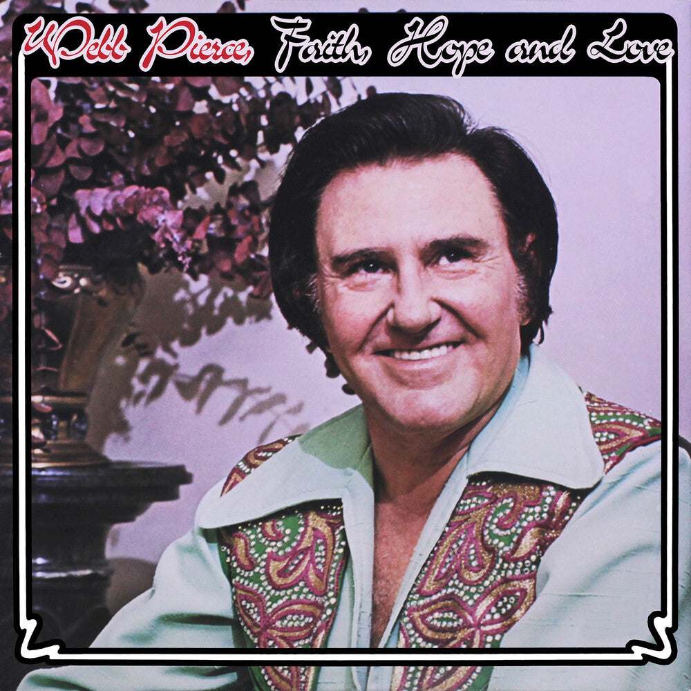 the album cover for Webb Pierce - Faith, Hope & Love (Mod)