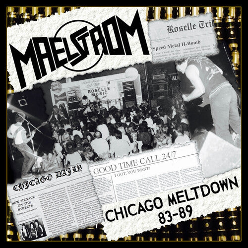 Maelstrom - Chicago Meltdown 83-89 - Music CD