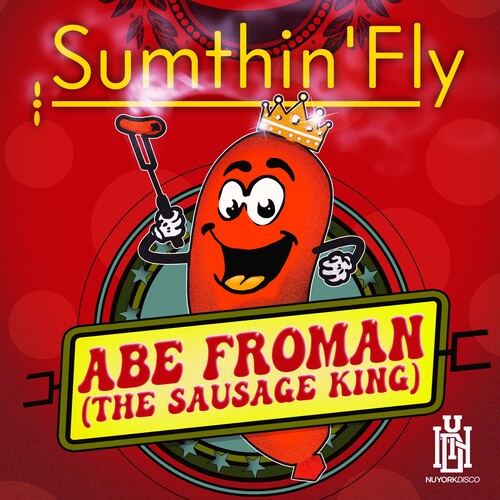 Sumthin'fly - Abe Froman (the Sausage King) - Music CD