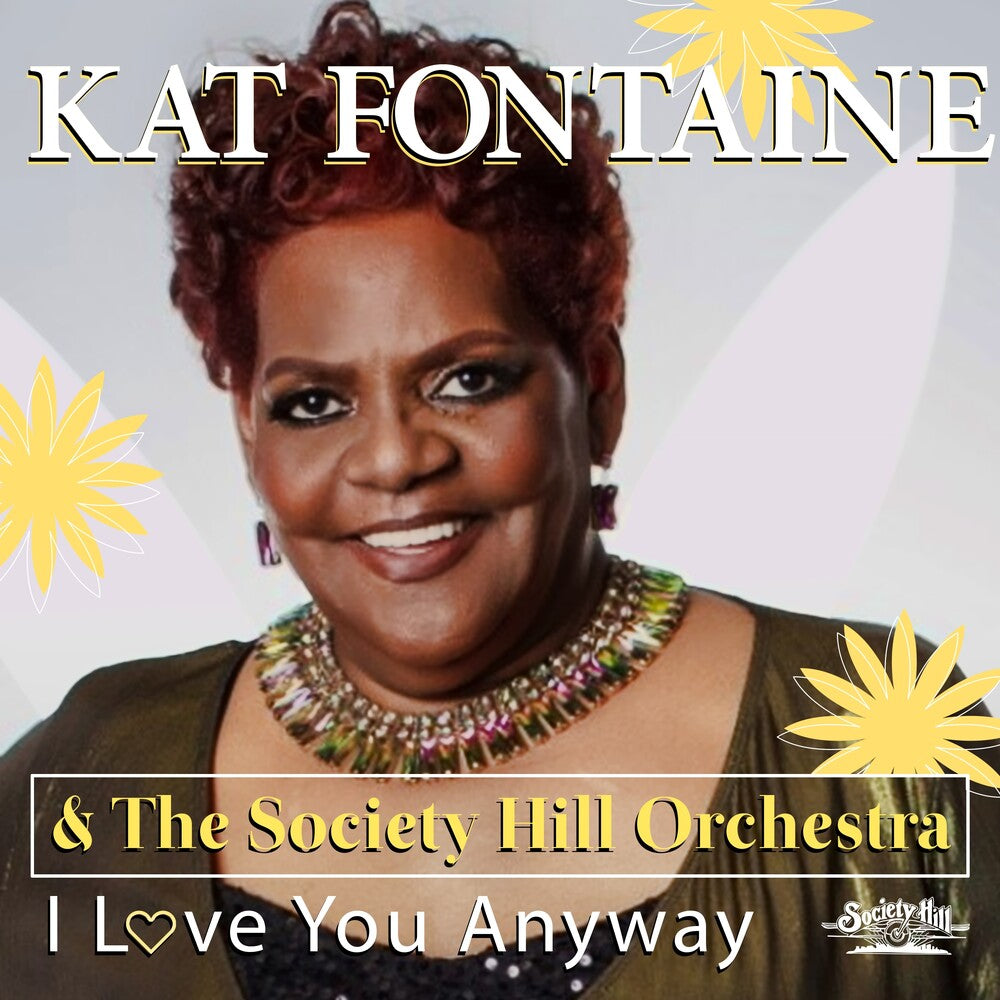 the album cover for Kat Fontaine & The Society Hill Orchestra - I Love You Anyway (Mod)