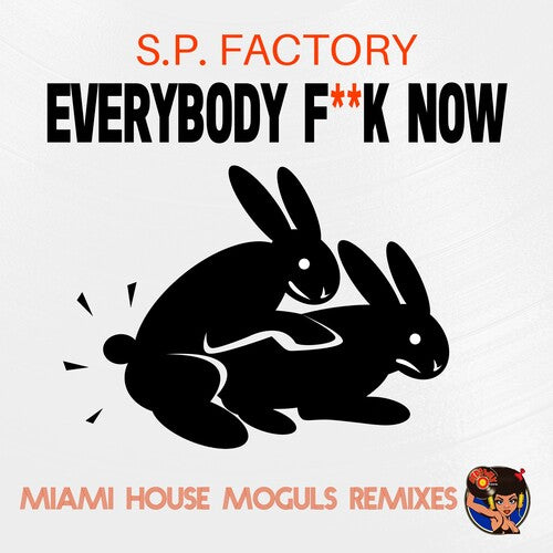 S.p. Factory - Everybody Fuck Now (miami House Moguls Remixes) - Music CD