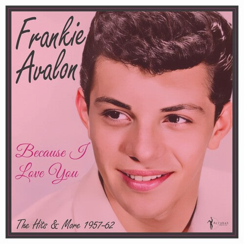 Avalon,frankie - Because I Love You: The Hits And More 1957-62 - Vinyl Record