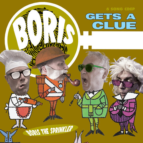 Boris The Sprinkler - Gets A Clue - Music CD