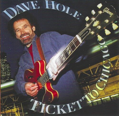 Hole,dave - Ticket To Chicago - Music CD