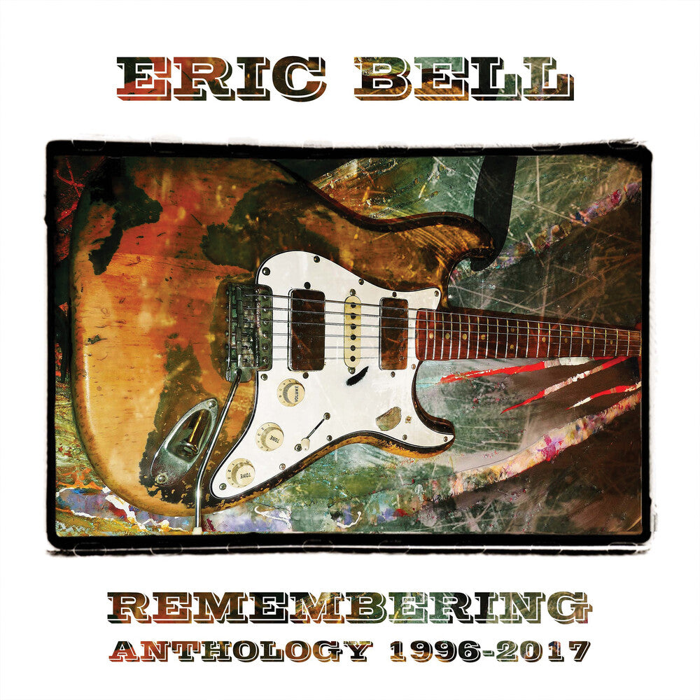 the album cover for Eric Bell - Remembering: Anthology 1996-2017 (Box) (Uk)