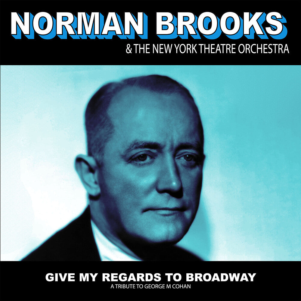 the album cover for Norman Brooks & The New York Theatre Orchestra - Give My Regards: A Tribute To George M Cohan (Mod)
