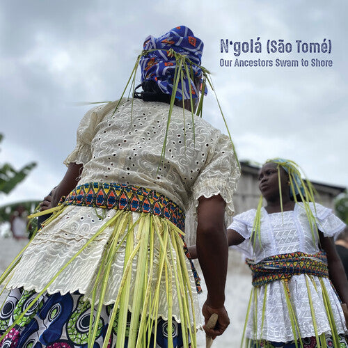 N'gola / Tome,sao - Our Ancestors Swam To Shore - Music CD