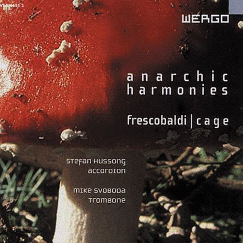 Cage / Hussong / Svoboda - Anarchic Harmonies - Music CD