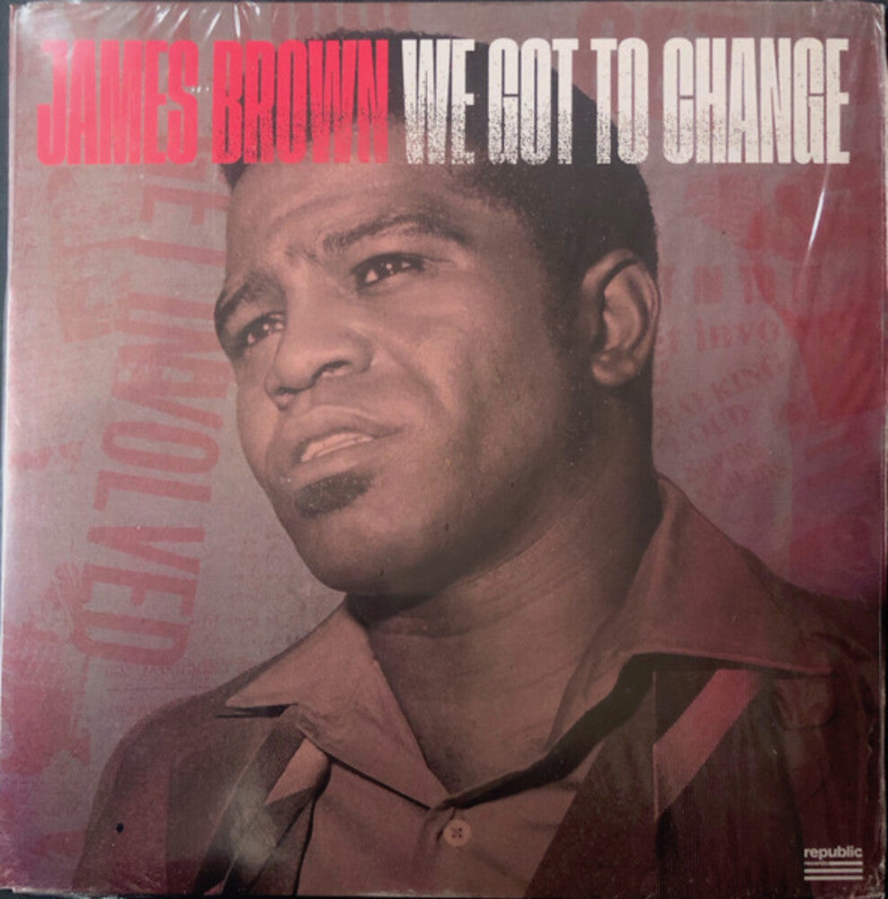 the album cover for James Brown - We Got To Change / Say It Loud - I'm Black & I'm
