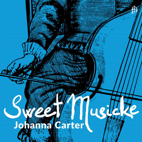 Carter,johanna - Sweet Musicke The Lyra Viol & The World Of - Music CD