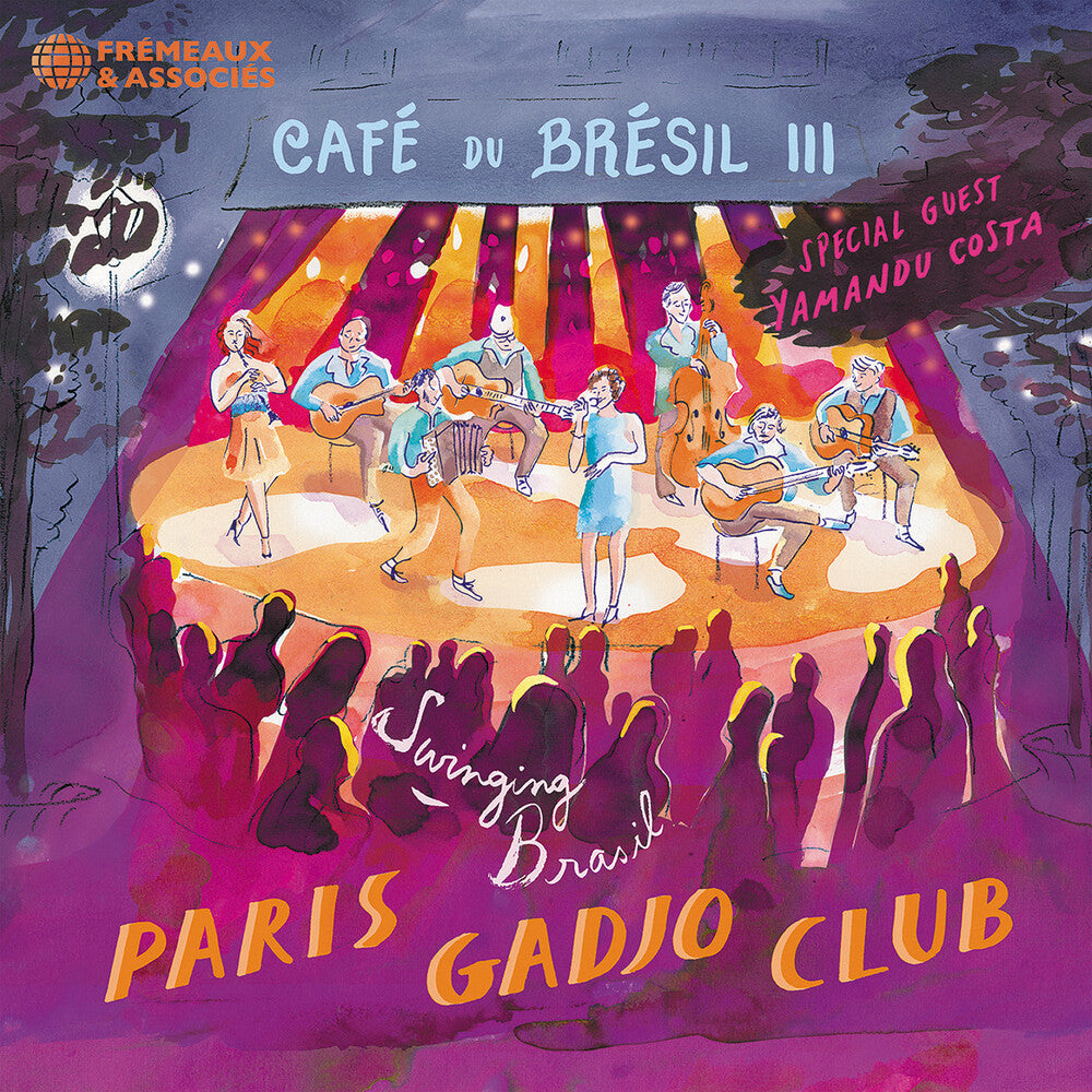 the album cover for Paris Gadjo Club - Cafe Du Bresil Iii (Special Guest - Yamandu Costa)