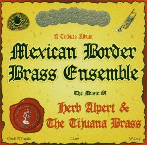 Mexican Border Brass Ensemble - Music Of Herb Alpert & Tijuana Brass - Music CD