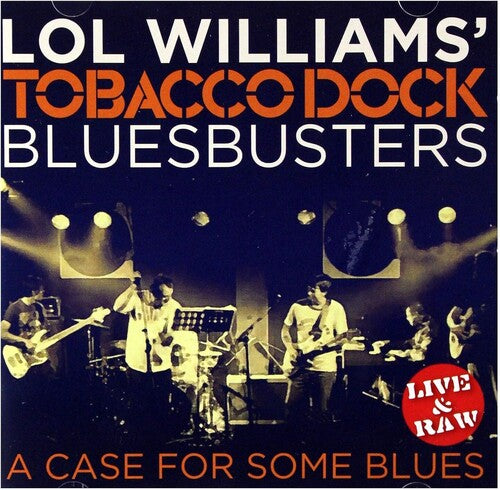 Williams,lol & The Tobacco Dock Blusbusters - Case For Some Blues - Music CD