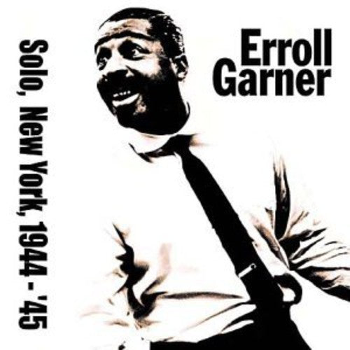 the album cover for Erroll Garner - Solo in New York 1944-45