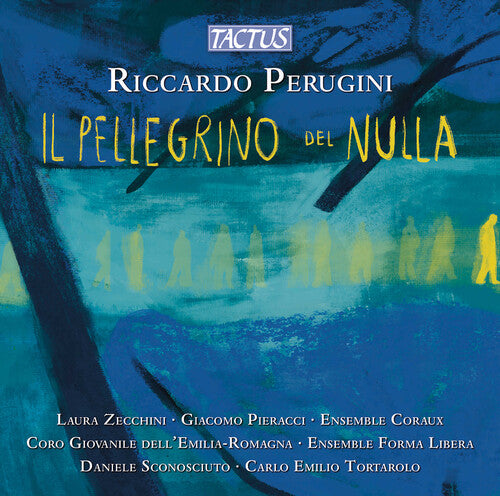 Perugini / Zecchini / Ensemble Coraux - Il Pellegrino Del Nulla - Music CD