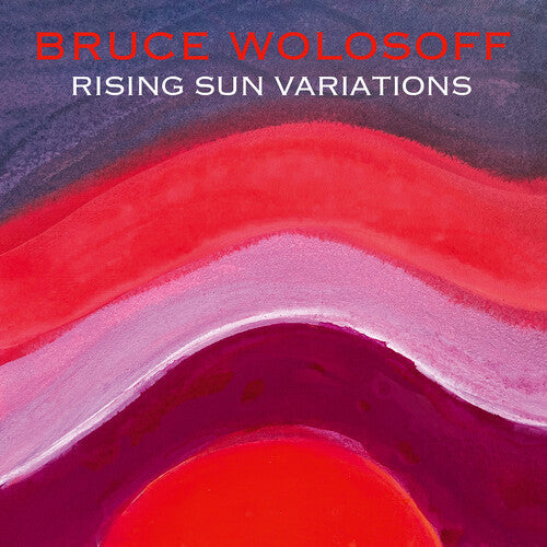 Bruce Wolosoff - Wolosoff: Rising Sun Variations Music CD
