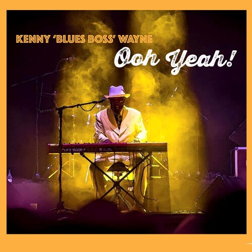 Kenny Blues Boss Wayne - Ooh Yeah! Music CD