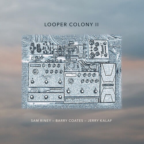 Coates,barry / Kalaf,jerry / Riney,sam - Looper Colony Ii - Music CD