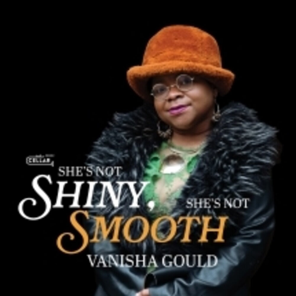the album cover for Gould, Vanisha - She's Not Shiny, She's Not Smooth