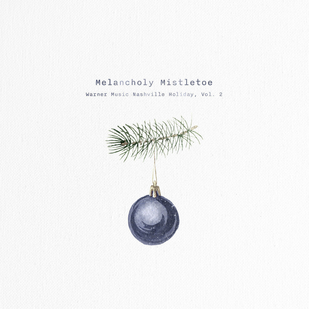the album cover for Melancholy Mistletoe Vol.2 / Various - Melancholy Mistletoe - Warner Music Nashville Holiday, Vol. 2 (Various)
