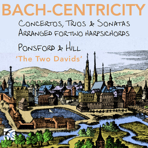Ponsford / Hill - Bach-centricity - Concertos, Trios & Sonatas - Music CD